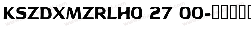 KSZDXMZRLH0 27 00字体转换